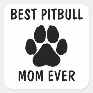 Best PITBULL dog mum ever paw dog Custom text  Square Sticker