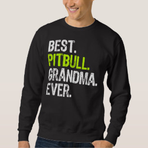 Best Pitbull Grandma Ever Dog Lover Sweatshirt