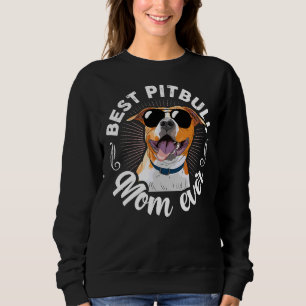 Best Pitbull Mom Ever Idea Sweatshirt