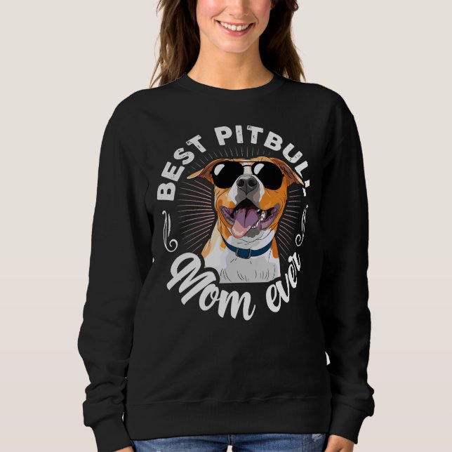 Best Pitbull Mum Ever Idea Sweatshirt (Front)