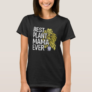 Best Plant Mama Ever Garden Landscaper Mum Gardene T-Shirt