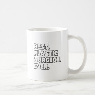 Best Plastic Surgeon Ever Coffee Mug