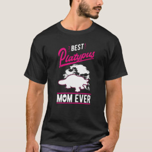 Best Platypus Mom Ever T-Shirt
