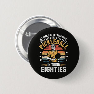 Best Play Pickleball In Their Eighties 6 Cm Round Badge