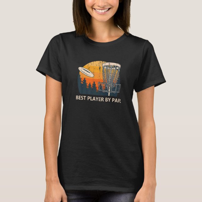 Best Player By Par  Disc Golf Humour Golfer Sports T-Shirt (Front)