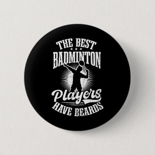 Best Players Have Beards Design Badminton Player 6 Cm Round Badge