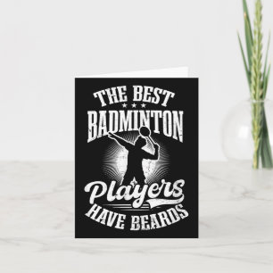 Best Players Have Beards Design Badminton Player Card