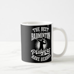Best Players Have Beards Design Badminton Player  Coffee Mug