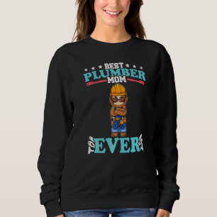 Best Plumber Mom Ever Plumbing Technician Crafts P Sweatshirt