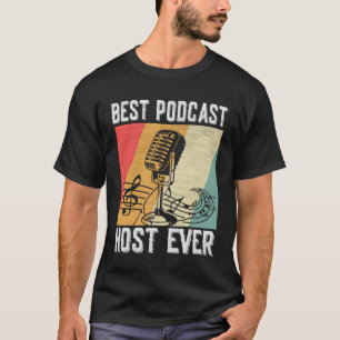 Best Podcast Host Ever Podcaster Podcasting Inter T-Shirt