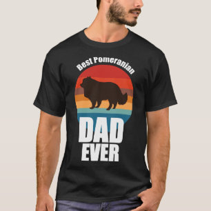 Best Pomeranian Dad Ever Father Day Dad T-Shirt