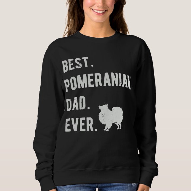 Best Pomeranian Dad Ever  Mens Pom Dogs  Dad Sweatshirt (Front)