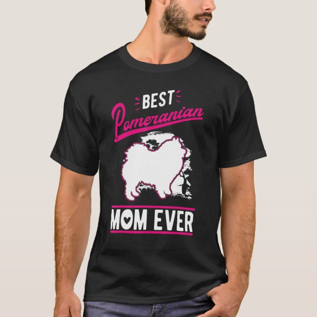 Best Pomeranian Mom Ever T-Shirt (Front)