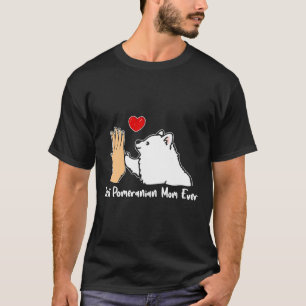Best Pomeranian Mum Ever Best Dog Mum T-Shirt
