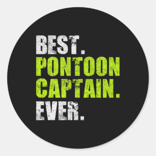 Best Pontoon Captain Ever Funny Boat Boating Gifts Classic Round Sticker