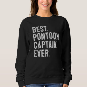 Best Pontoon Captain Ever Funny Pontoon Boat Dad Sweatshirt