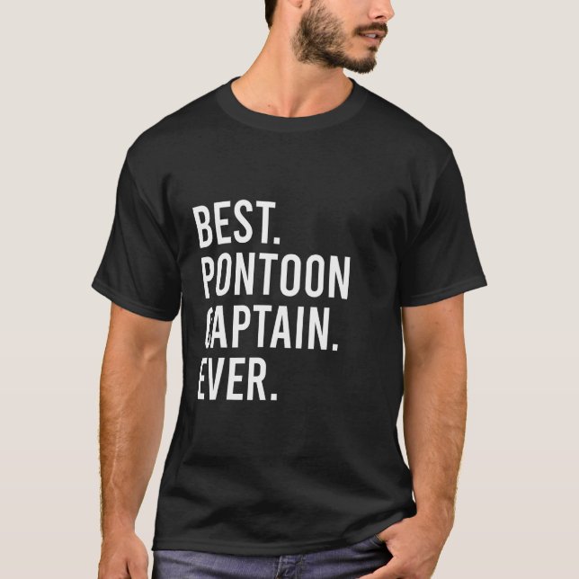 Best Pontoon Captain Ever Pontoon Boat Party 1 T-Shirt (Front)