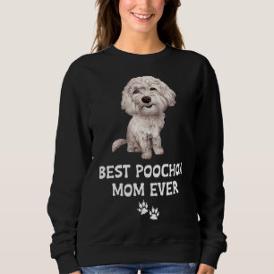 Best Poochon Mum Ever For Bichon Cross Poodle Love Sweatshirt