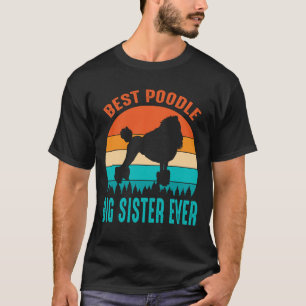 Best Poodle BIG SISTER EVER Vintage Father's Day T-Shirt