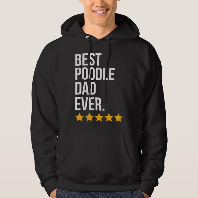 Best Poodle Dad Ever Dog   Poodle Dad Hoodie (Front)