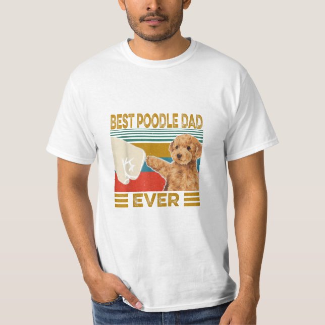 Best Poodle Dad Ever T-Shirt (Front)