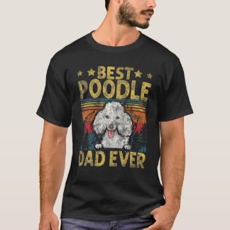 Best Poodle Dad Ever Vintage Dog Gift Father's Day T-Shirt
