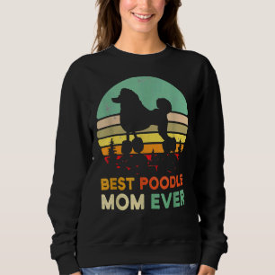 Best Poodle Mum Ever 70s Maltese Dog Lover Pet Own Sweatshirt