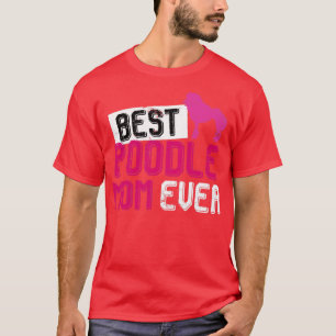 Best Poodle Mum Ever Poodle T-Shirt