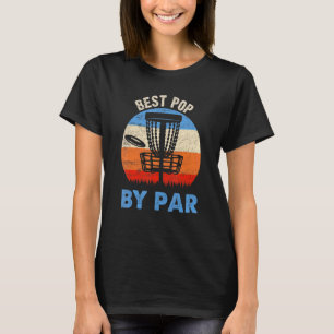 Best Pop By Par Disc Golf Grandpa Dad Golf Pun T-Shirt
