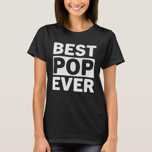 Best Pop Ever  Fathers Day Pop T-Shirt (Front)