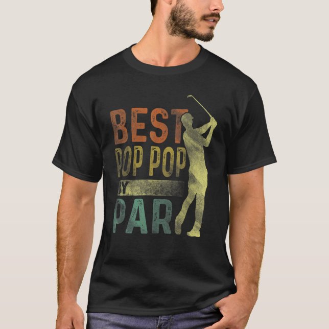 Best Pop Pop By Par  Golf  Fathers Day Grandpa T-Shirt (Front)