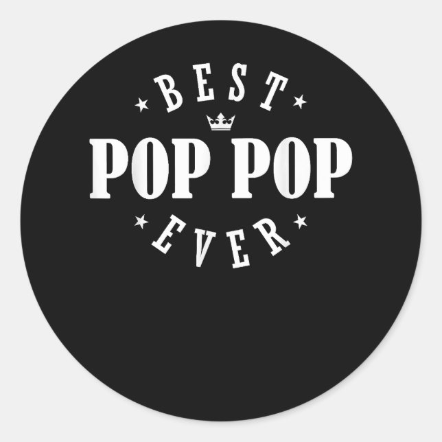 Best Pop Pop Ever Design - Pop Pop  Classic Round Sticker (Front)