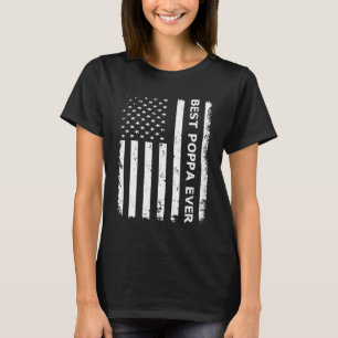 Best Poppa Ever American Flag Gift For Father's Da T-Shirt