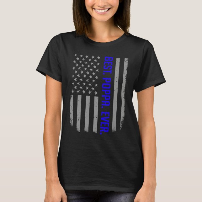 Best Poppa Ever US American Flag   For Father's Da T-Shirt (Front)