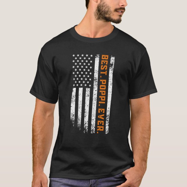 Best Poppi Ever America Flag Saying for Father's D T-Shirt (Front)