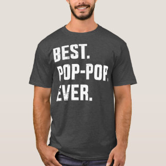 Best poppop ever for dad and fathers day from kids T-Shirt
