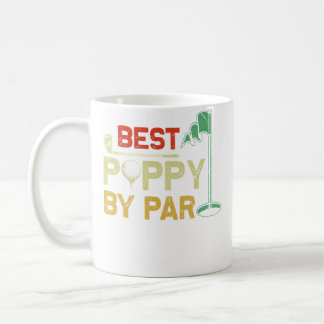 Best Poppy By Par Fathers Day Golf Father'S Day Go Coffee Mug
