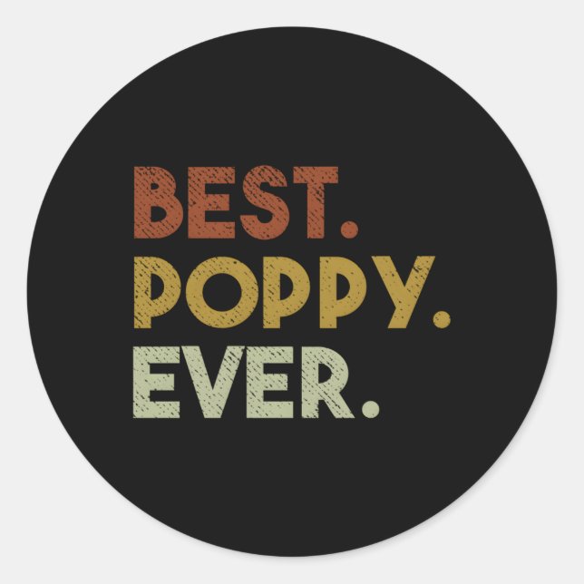 Best Poppy Ever Grandpa Classic Round Sticker (Front)