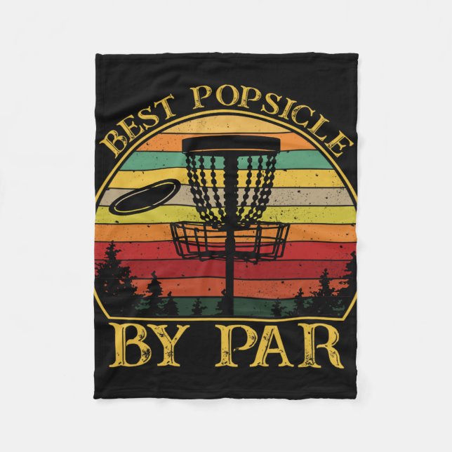 Best Popsicle By Par Funny Disc Golfing Dad  Fleece Blanket (Front)