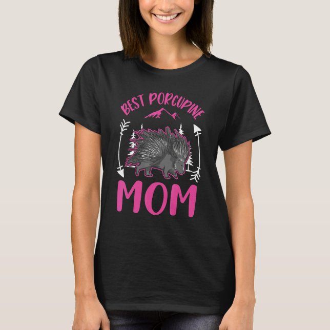 Best Porcupine Mom Ever T-Shirt (Front)