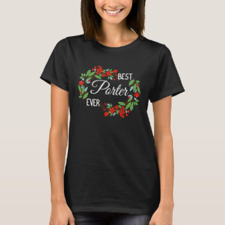 Best Porter Ever Profession Floral Wreath Job T-Shirt