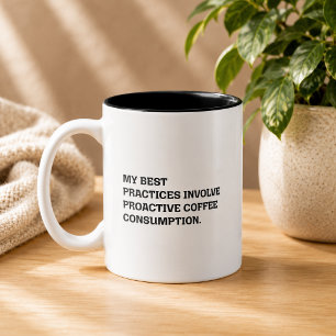 Best Practices Proactive Coffee Consumption Funny Two-Tone Coffee Mug