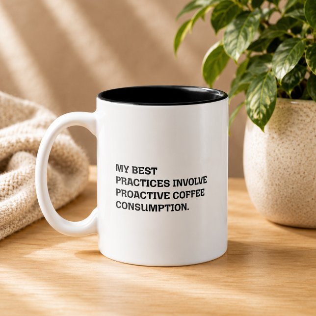 Best Practices Proactive Coffee Consumption Funny Two-Tone Coffee Mug (Creator Uploaded)