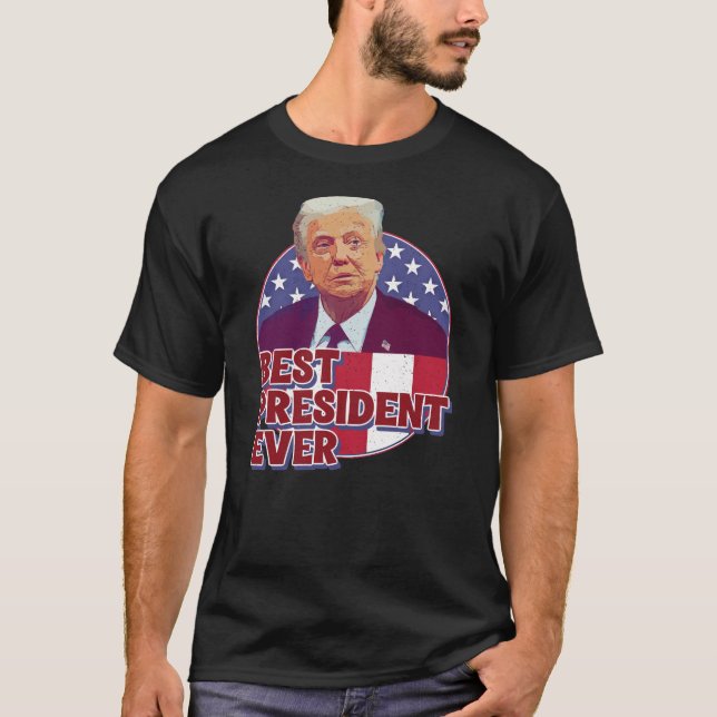 BEST PRESIDENT EVER T-Shirt (Front)
