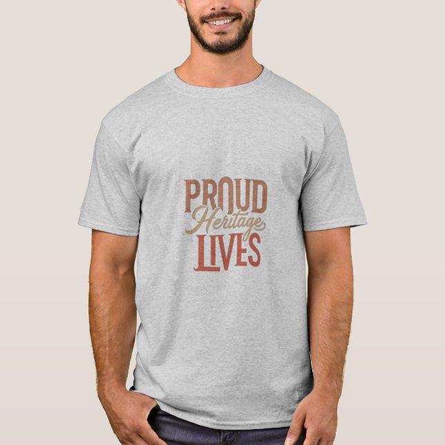 Best Proud Heritage Lives design T-shirts (Front)