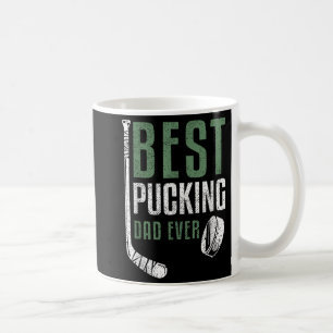Best Pucking Dad Ever Hockey Daddy Grandpa Fathers Coffee Mug