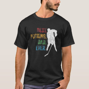 Best Pucking Dad Ever Sports Lovers Hockey Dad Fat T-Shirt