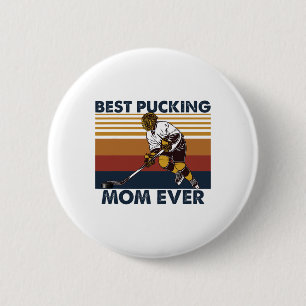 Best Pucking Mom Ever Funny Hockey Mom Saying 6 Cm Round Badge