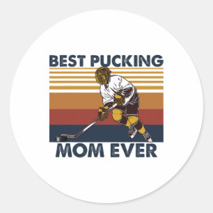 Best Pucking Mom Ever Funny Hockey Mom Saying Classic Round Sticker