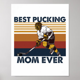 Best Pucking Mum Ever Funny Hockey Mum Saying  Poster